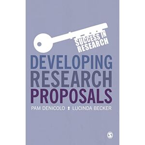 Pam Denicolo Developing Research Proposals (Success in Research) Pam Denicolo Developing Research Proposals (Success in Research)