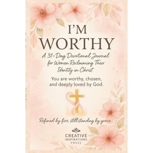 Johnson, Janel I’m Worthy: A 31-Day Devotional Journal for Women Reclaiming Their Identity in Christ Johnson, Janel I’m Worthy: A 31-Day Devotional Journal for Women Reclaiming Their Identity in Christ