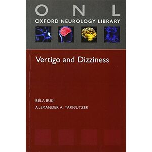 Büki, Béla Vertigo and Dizziness (Oxford Neurology Library) Büki, Béla Vertigo and Dizziness (Oxford Neurology Library)