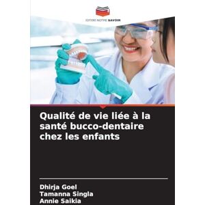Goel, Dhirja Qualité de vie liée à la santé bucco-dentaire chez les enfants Goel, Dhirja Qualité de vie liée à la santé bucco-dentaire chez les enfants