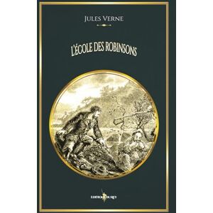 Verne, Jules L'école des Robinsons: Edition illustrée par 51 gravures Verne, Jules L'école des Robinsons: Edition illustrée par 51 gravures