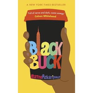 Askaripour, Mateo Black Buck: The 'mesmerising' New York Times bestseller Askaripour, Mateo Black Buck: The 'mesmerising' New York Times bestseller