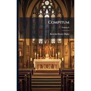 Digby, Kenelm Henry Compitum Digby, Kenelm Henry Compitum