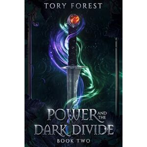 Forest, Tory Alan Power and the Dark Divide: Book Two (The Essence of Power Trilogy) Forest, Tory Alan Power and the Dark Divide: Book Two (The Essence of Power Trilogy)