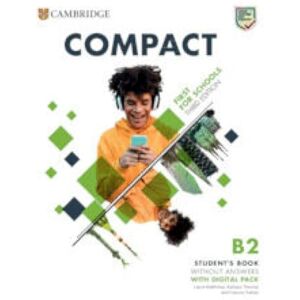 Laura Matthews Compact First For Schools B2 First Student's Book without Answers with Digital Pack Laura Matthews Compact First For Schools B2 First Student's Book without Answers with Digital Pack