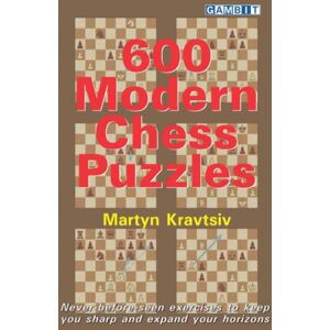 Kravtsiv, Martyn 600 Modern Chess Puzzles (Chess Tactics) Kravtsiv, Martyn 600 Modern Chess Puzzles (Chess Tactics)