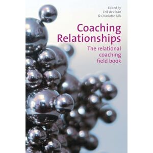 De Haan, Erik & Sills Charlotte Coaching Relationships: The Relational Coaching Field Book (Management Policy Education) De Haan, Erik & Sills Charlotte Coaching Relationships: The Relational Coaching Field Book (Management Policy Education)