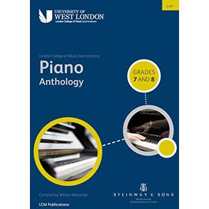 London College of Music Examinations London College of Music Piano Anthology Grades 7 & 8 London College of Music Examinations London College of Music Piano Anthology Grades 7 & 8