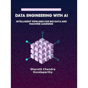 Kondaparthy, Sharath Chandra Scalable Intelligence Engineering: AI-Driven Pipelines for Big Data Systems Kondaparthy, Sharath Chandra Scalable Intelligence Engineering: AI-Driven Pipelines for Big Data Systems