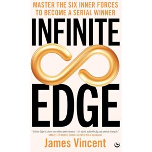 Vincent Infinite Edge: Master the Six Inner Forces to Find Your Edge Vincent Infinite Edge: Master the Six Inner Forces to Find Your Edge