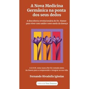 Rivadulla Iglesias, Sr. Fernando A Nova Medicina Germânica na ponta dos seus dedos: A descoberta revolucionária do Dr. Hamer para viver com saúde e sem medo da doença. Rivadulla Iglesias, Sr. Fernando A Nova Medicina Germânica na ponta dos seus dedos: A descoberta revolucionária do Dr. Hamer para viver com saúde e sem medo da doença.