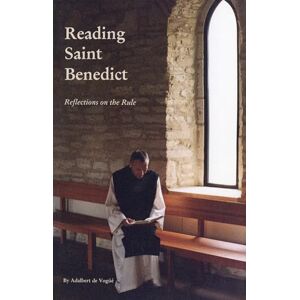 de Vogue OSB, Adalbert Reading Saint Benedict: Reflections on the Rule: 151 (Cistercian Studies Series, 151) de Vogue OSB, Adalbert Reading Saint Benedict: Reflections on the Rule: 151 (Cistercian Studies Series, 151)