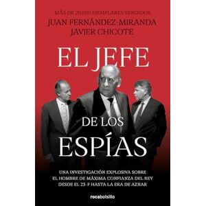 Fernández-Miranda, Juan El jefe de los espías: El archivo secreto de Emilio A. Manglano, consejero del Rey y Director del CESID del 23F a la caída del felipismo (No ficción) Fernández-Miranda, Juan El jefe de los espías: El archivo secreto de Emilio A. Manglano, consejero del Rey y Director del CESID del 23F a la caída del felipismo (No ficción)