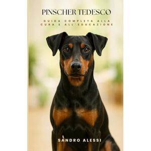 Alessi Pinscher Tedesco: Guida completa alla cura e all’educazione Alessi Pinscher Tedesco: Guida completa alla cura e all’educazione