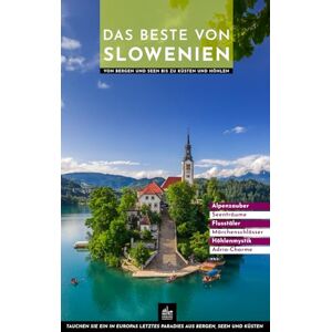 Freud, Theodora Das Beste von Slowenien: Von Bergen und Seen bis zu Küsten und Höhlen (Urbane Wanderlust) Freud, Theodora Das Beste von Slowenien: Von Bergen und Seen bis zu Küsten und Höhlen (Urbane Wanderlust)