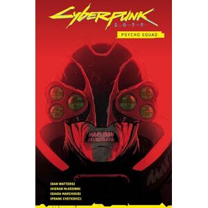 Watters, Dan Cyberpunk 2077 Comics: Psycho Squad: Comic zum Game Watters, Dan Cyberpunk 2077 Comics: Psycho Squad: Comic zum Game