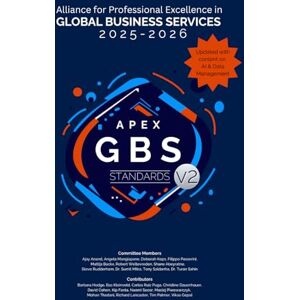 GBS, APEX APEX GBS Standards 2025 2026: Alliance for Professional Excellence in Global Business Services Standards Committee GBS, APEX APEX GBS Standards 2025 2026: Alliance for Professional Excellence in Global Business Services Standards Committee