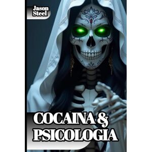 Steel, Jason Sulla Coca – Sigmund Freud Effetti neurologici e psichici: spiegazione scientifica: Raccolta di scritti del padre della psicoanalisi: esperimenti clinici, psicologia della dipendenza e i suoi effetti Steel, Jason Sulla Coca – Sigmund Freud Effetti neurologici e psichici: spiegazione scientifica: Raccolta di scritti del padre della psicoanalisi: esperimenti clinici, psicologia della dipendenza e i suoi effetti