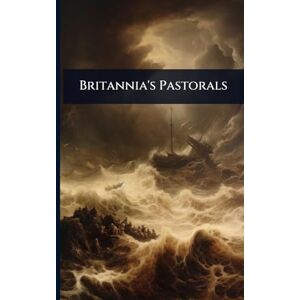 Anonymous Britannia's Pastorals Anonymous Britannia's Pastorals
