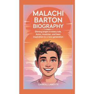 LAMOTTE, CARROLL MALACHI BARTON BIOGRAPHY: SHINING BRIGHT IN EVERY ROLE ACTOR, MUSICIAN, AND TEEN INSPIRATION TO A NEW GENERATION LAMOTTE, CARROLL MALACHI BARTON BIOGRAPHY: SHINING BRIGHT IN EVERY ROLE ACTOR, MUSICIAN, AND TEEN INSPIRATION TO A NEW GENERATION