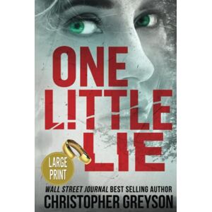 Greyson, Christopher One Little Lie: A Thrilling Suspense Novel Greyson, Christopher One Little Lie: A Thrilling Suspense Novel
