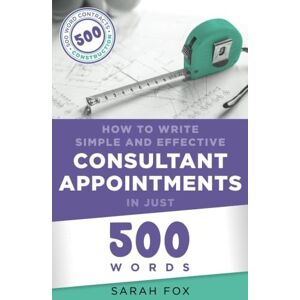 Fox, Mrs Sarah JV How to Write Simple and Effective Consultant Appointments in Just 500 Words (Construction Contracts in Just 500 Words) Fox, Mrs Sarah JV How to Write Simple and Effective Consultant Appointments in Just 500 Words (Construction Contracts in Just 500 Words)
