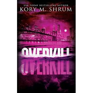Shrum, Kory M. Overkill: A Lou Thorne Thriller: 7 (Shadows in the Water Series) Shrum, Kory M. Overkill: A Lou Thorne Thriller: 7 (Shadows in the Water Series)