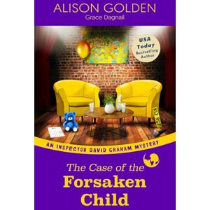 Golden, Alison The Case of the Forsaken Child: 7 (Inspector David Graham Mysteries) Golden, Alison The Case of the Forsaken Child: 7 (Inspector David Graham Mysteries)