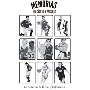 Teruel Rosell, Xavi Memorias de césped y parquet: 60 historias de fútbol y baloncesto Teruel Rosell, Xavi Memorias de césped y parquet: 60 historias de fútbol y baloncesto