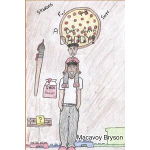 Bryson, Macavoy A DAY WITH DADDY (Stories For My Son) Bryson, Macavoy A DAY WITH DADDY (Stories For My Son)