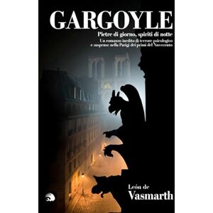 DE VASMARTH, LEÓN GARGOYLE: Pietre di giorno, spiriti di notte DE VASMARTH, LEÓN GARGOYLE: Pietre di giorno, spiriti di notte