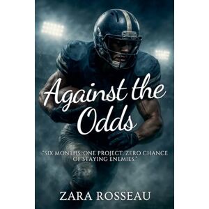Rosseau, Zara Against the Odds Rosseau, Zara Against the Odds