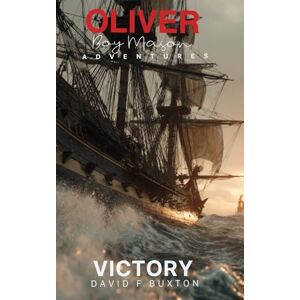 Buxton, David F VICTORY: An Oliver 'Boy' Mason Adventure Buxton, David F VICTORY: An Oliver 'Boy' Mason Adventure