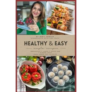 Beril Berger, SMARTGUSTO Healthy & Easy Recipes: 28 Delicious and Nutritious Simple Recipes with photos / Each under 500 Calories 7 Breakfast, 7 Lunch, 7 Snack and 7 Dinner Ideas to mix & match for meal-prepping with tips Beril Berger, SMARTGUSTO Healthy & Easy Recipes: 28 Delicious and Nutritious Simple Recipes with photos / Each under 500 Calories 7 Breakfast, 7 Lunch, 7 Snack and 7 Dinner Ideas to mix & match for meal-prepping with tips