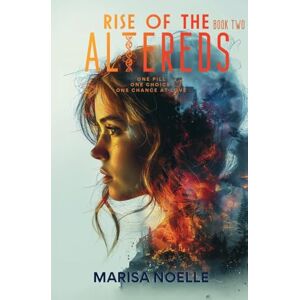 Noelle, Marisa The Rise of the Altereds: The Unadjusteds book 2 Noelle, Marisa The Rise of the Altereds: The Unadjusteds book 2