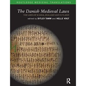 The Danish Medieval Laws: the laws of Scania, Zealand and Jutland (Routledge Medieval Translations) The Danish Medieval Laws: the laws of Scania, Zealand and Jutland (Routledge Medieval Translations)