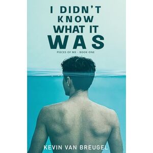 Breugel van, Kevin I Didn't Know What It Was: 1 (Pieces of Me) Breugel van, Kevin I Didn't Know What It Was: 1 (Pieces of Me)