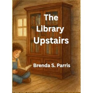Parris, Brenda S The Library Upstairs Parris, Brenda S The Library Upstairs