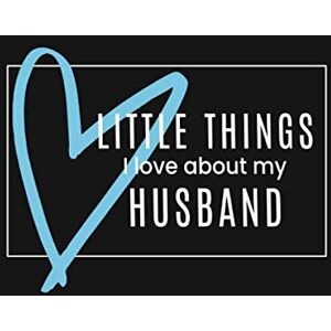 Lil Big Hart Little Things I Love About My Husband: Fill in the Blank I Love You Book Cute Journal Gift for Him (Pale Blue Heart) Lil Big Hart Little Things I Love About My Husband: Fill in the Blank I Love You Book Cute Journal Gift for Him (Pale Blue Heart)
