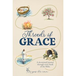 He can, yes Threads of Grace: A Devotional Journey Through Every Book of the Bible He can, yes Threads of Grace: A Devotional Journey Through Every Book of the Bible