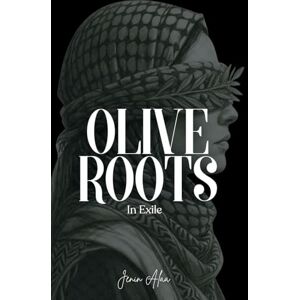Alaa, Jenin Olive Roots In Exile Alaa, Jenin Olive Roots In Exile
