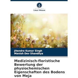 Singh, Jitendra Kumar Medizinisch-floristische Bewertung der physiochemischen Eigenschaften des Bodens von Meja Singh, Jitendra Kumar Medizinisch-floristische Bewertung der physiochemischen Eigenschaften des Bodens von Meja