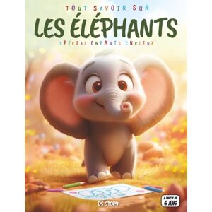 STORY, DS Tout savoir sur les Éléphants – Spécial enfants curieux: Géants bienveillants – Espèces, vie sociale, communication, quiz interactif & coloriages éducatifs STORY, DS Tout savoir sur les Éléphants – Spécial enfants curieux: Géants bienveillants – Espèces, vie sociale, communication, quiz interactif & coloriages éducatifs