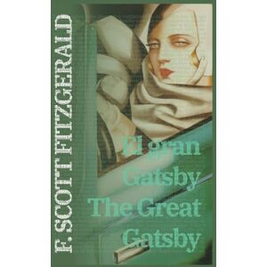 Scott El gran Gatsby The Great Gatsby: Texto paralelo bilingüe Bilingual edition: Inglés Español / English Spanish: 8 (Ediciones Bilingües) Scott El gran Gatsby The Great Gatsby: Texto paralelo bilingüe Bilingual edition: Inglés Español / English Spanish: 8 (Ediciones Bilingües)