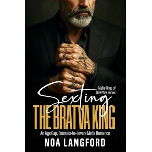 Langford, Noa Sexting The Bratva King: An Age Gap, Enemies to Lovers Mafia Romance (Mafia Kings of New York) Langford, Noa Sexting The Bratva King: An Age Gap, Enemies to Lovers Mafia Romance (Mafia Kings of New York)