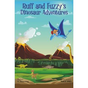 Downing, V. Ruff and Fuzzy's Dinosaur Adventures: 12 Short Stories following Ruff and Fuzzy as they learn about dinosaurs! (The Adventures of Ruff and Fuzzy) Downing, V. Ruff and Fuzzy's Dinosaur Adventures: 12 Short Stories following Ruff and Fuzzy as they learn about dinosaurs! (The Adventures of Ruff and Fuzzy)