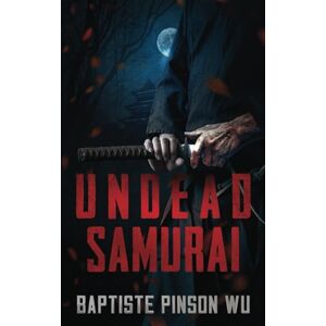 Pinson Wu, Baptiste Undead Samurai Pinson Wu, Baptiste Undead Samurai