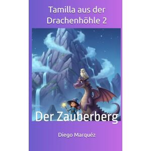 Marquéz, Diego Tamilla aus der Drachenhöhle 2: Der Zauberberg Marquéz, Diego Tamilla aus der Drachenhöhle 2: Der Zauberberg