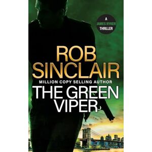 Sinclair, Rob The Green Viper: The action-packed thriller from MILLION COPY BESTSELLER Rob Sinclair (The James Ryker Series, 4) Sinclair, Rob The Green Viper: The action-packed thriller from MILLION COPY BESTSELLER Rob Sinclair (The James Ryker Series, 4)
