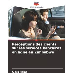 Hama Perceptions des clients sur les services bancaires en ligne au Zimbabwe Hama Perceptions des clients sur les services bancaires en ligne au Zimbabwe